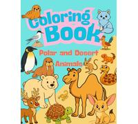 Coloring Book: A Magical Animal Series for Curious Kids: Polar and Desert Animals