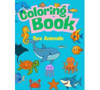 Coloring Book: A Magical Animal Series for Curious Kids: Sea Animals