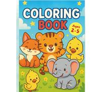 Coloring Book. A sweet coloring book for children ages 2 to 5, perfect for boys and girls.: A book of adorable baby animals, with big, easy-to-color illustrations for little hands.