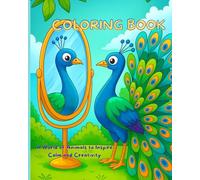 COLORING BOOK: A World of Animals to Inspire Calm and Creativity
