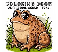 Coloring Book: Amphibians Animals World - Toad