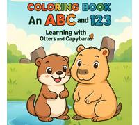 Coloring Book: An ABC and 123 Learning with Otters and Capybaras