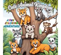 Coloring Book Animal Kingdom: Cute and Cuddly Coloring Fun