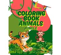 Coloring Book Animals - Jungle: Series Coloring Book with Animals from Around the World