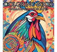 Coloring Book: Animals & Landscapes: Unwind with the beauty of nature and away from anxiety
