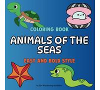 COLORING BOOK: Animals of the Seas. Easy and Bold style: 50 illustrations. 8.5x8.5 inch format. For all ages. Perfect gift for family and friends.