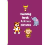 ColorinG book : animal's pictures kids: A Coloring Book for Kids and Adults
