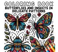 Coloring Book - Anti Stress - Butterflies and Insects in Delicate Patterns