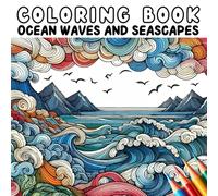 Coloring Book - Anti Stress - Ocean Waves and Seascapes