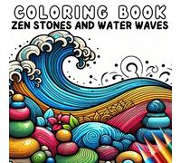 Coloring Book - Anti Stress - Zen Stones and Water Waves