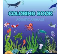 COLORING BOOK: AQUATIC ANIMALS