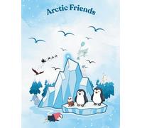Coloring Book Arctic Animal Friends: Activity and Coloring Book for Kids and Adults with Arctic Animals / 4-8 ages