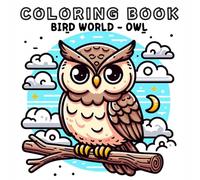 Coloring Book: Bird Animals World - Owl