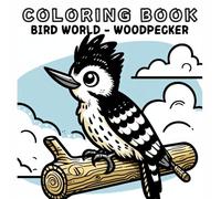 Coloring Book: Bird Animals World - Woodpecker
