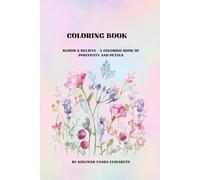 Coloring Book: Bloom and Believe
