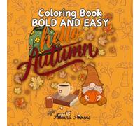 Coloring Book Bold and Easy - Hello Autumn: Libro da colorare autunno | Disegni semplici e rilassanti per bambini e adulti | con pagine anti-trapasso