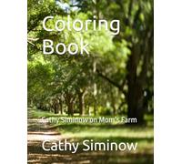 Coloring Book: Cathy Siminow on Mom’s Farm