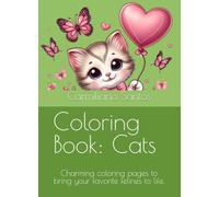 Coloring Book: Cats: Charming coloring pages to bring your favorite felines to life.