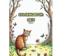 Coloring Book: Cats (Volume 1) for Kids Ages 3-8: 30 Feline Friends in various costumes waiting to be colored and named for Boys and Girls: It’s a ... various scenes and clothes for fun coloring.