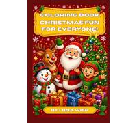 COLORING BOOK: CHRISTMAS FUN FOR EVERYONE!