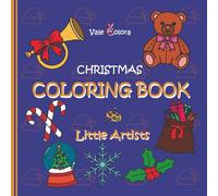 Coloring Book Christmas - Little Artists: 50 simple and large christmas pictures for learning and coloring; big, easy and fun coloring
