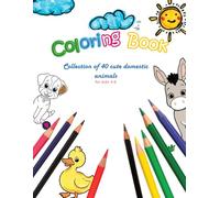 Coloring Book, Collection of 40 cute domestic animals for kids 3-6