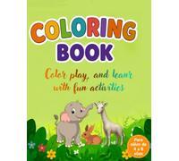 Coloring Book: Color, Play, and Learn with Fun Activities