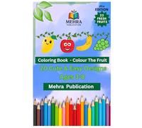 Coloring Book - Color The Fruits: 20 Cute & Easy Fruit Designs for Ages 3-8 to Color and Enjoy