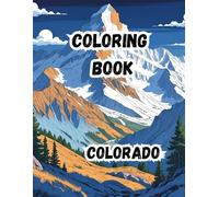 Coloring Book- Colorado: Color Your Way Through Colorado’s Majestic Beauty| 20 detailed scenes| 8.5 x 11-inch book.