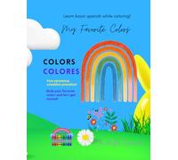 Coloring Book - Colors Colores: Learn Basic Spanish While Coloring! Bilingual Book - Premium High Quality Paper - Made In USA