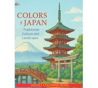 Coloring Book:Colors of Japan: -Traditional Culture and Landscapes