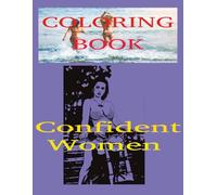 Coloring Book: Confident Women: A Relaxing, Fun, Adult and Stoner Coloring Book Featuring Confident, Free-Spirited Women in Nature-Inspired Settings, ... 11 size, 55 Pages, 25 Subjects for relaxation
