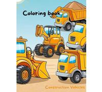 Coloring Book: Construction Vehicles