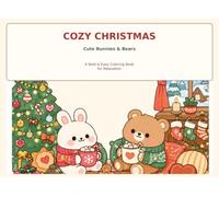 Coloring book - Cozy Christmas: Cute Bunnies & Bears - A Bold & Easy Coloring Book
