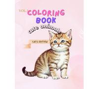 Coloring Book Cute Animals: Cats Edition