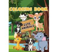 Coloring Book "Cute Animals" : Fun Gift for Kids and Toddlers Ages 2-6 (Dogs, Kittens, Elephants and Other Cute Animals): Discover the Colorful World ... (Educational Coloring Pages for Kids)