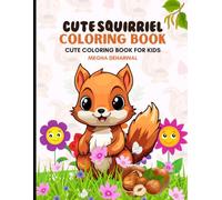 Coloring Book Cute Squirrel: Cute coloring pages for Kids | Fun and Engaging Animal Adventures for Ages 8-15 | 40 fun pages | Special surprise pages