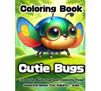 Coloring Book : Cutie Bugs: 30 Cutie Bugs Cartoon Coloring Page-Coloring Book For Adults + kids
