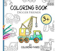 Coloring Book Digger Friends - 24 Large Coloring Pages for Kids Ages 3+: Fun illustrations that spark creativity and encourage a love of coloring