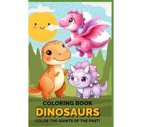 Coloring Book Dinosaurs: Color the Giants of the Past!