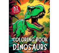 Coloring book dinosaurs for kids: Dino Adventures to Color: Discover the Fun World of Dinosaurs!