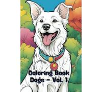 Coloring Book Dogs Vol. 1: from 6 years old