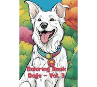 Coloring Book Dogs Vol. 3: from 6 years old