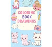 Coloring book drawings: 100 Drawings A children's coloring book featuring animals,dibujos para colorear, inspirational designs, and much more.
