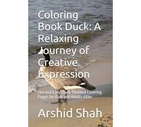 Coloring Book Duck: A Relaxing Journey of Creative Expression: Fun and Easy Duck-Themed Coloring Pages for Kids and Adults Alike
