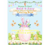 Coloring Book Easter & Spring: All IN 1 (Bold and Easy Bilingual): Libro de Colorear de Pascua y Primavera : All IN 1 (Grueso y Fácil Bilingüe)