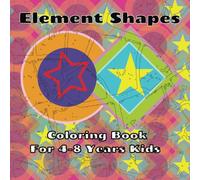 Coloring Book: Element Shapes ]4-8years Kids]80 Pages 40 sheets coloring elements]Size 8.5x8.5