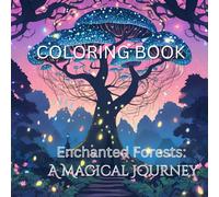 Coloring Book Enchanted Forests: Mood lifting, relaxing and full of creativity, will took you to a magical forest journey.