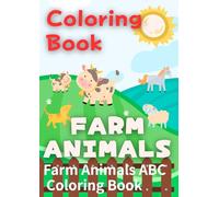 Coloring Book: Farm Animals ABC Coloring Book for Kids Ages 2-5 - Learn Alphabet and Animals with Fun Coloring Pages