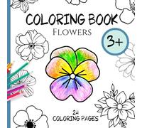 Coloring Book Flowers - 24 Large Coloring Pages for Kids Ages 3+: Fun illustrations that spark creativity and encourage a love of coloring